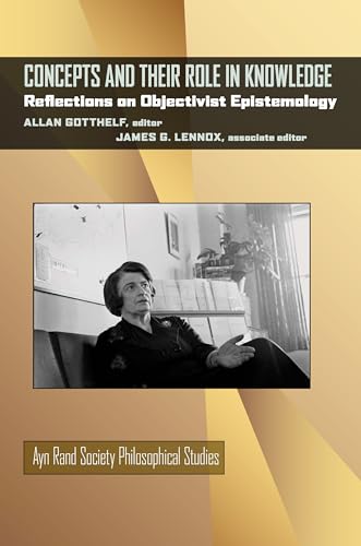Concepts and Their Role in Knowledge : Reflections on Objectivist Epistemology