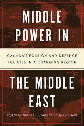 Middle Power in the Middle East : Canada's Foreign and Defence Policies in a Changing Region