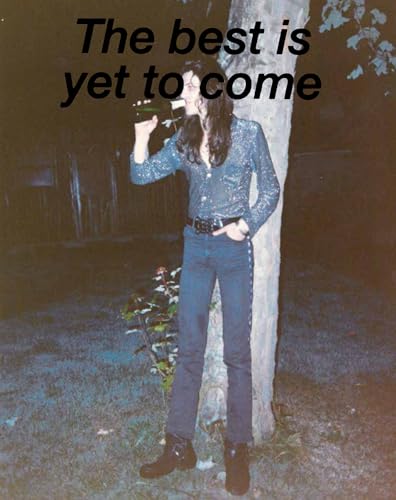 The Best Is Yet To Come