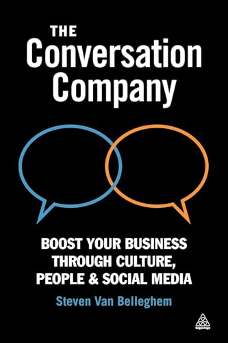 The Conversation Company : Boost Your Business Through Culture, People and Social Media