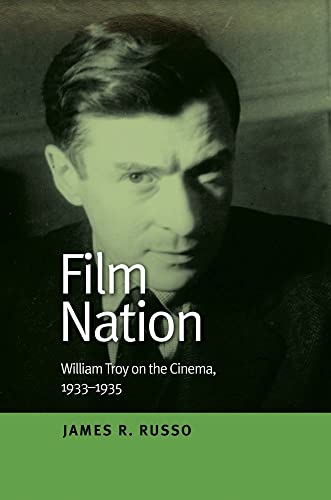 Film Nation : William Troy on the Cinema, 1933-1935