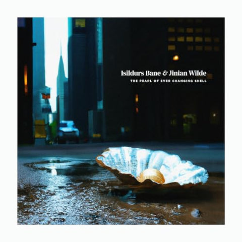 Isildurs Bane & Jinian Wilde - The Pearl of Ever Changing Shell [CD]