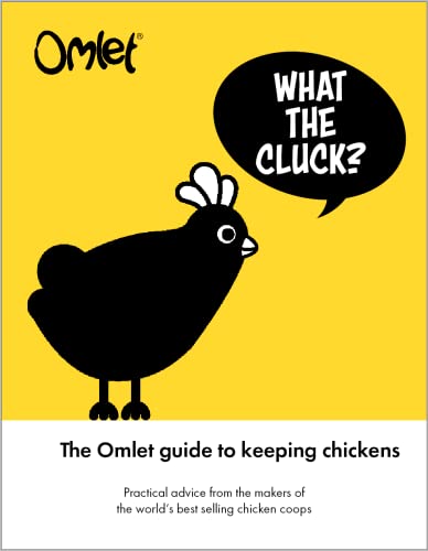 What the Cluck?: The complete guide to keeping chickens