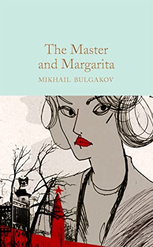 The Master and Margarita: Mikhail Bulgakov (Macmillan Collector's Library, 208)