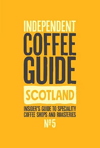 Orange cover with bold white text: "Independent Coffee Guide: Scotland No 5".