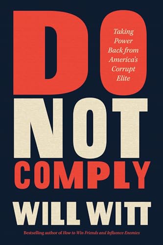 Do Not Comply : Taking Power Back from America's Corrupt Elite