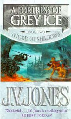 A Fortress Of Grey Ice: Book 2 of the Sword of Shadows