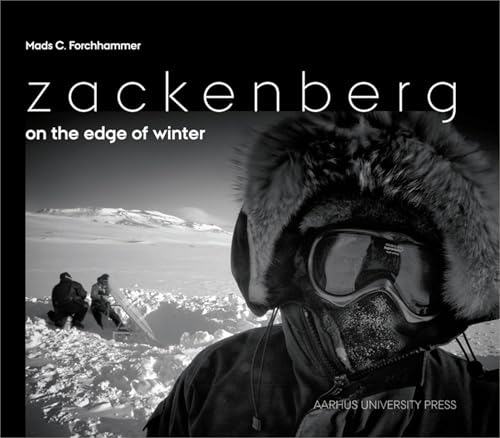 Zackenberg -- On the Edge of Winter : A Photographic Journey into Northeast Greenland