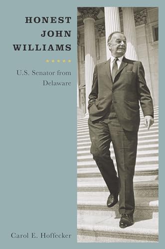 Honest John Williams : U.S. Senator from Delaware
