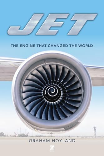 Jet : The Engine the Changed the World