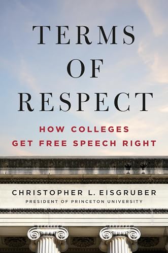 Terms of Respect : How Colleges Get Free Speech Right