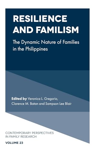 Resilience and Familism : The Dynamic Nature of Families in the Philippines