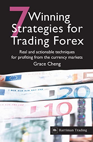 7 Winning Strategies For Trading Forex : Real and actionable techniques for profiting from the currency markets