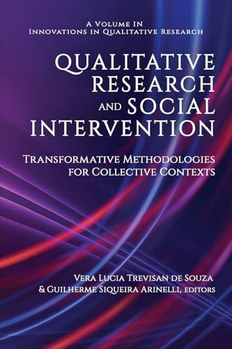 Qualitative Research and Social Intervention : Transformative Methodologies for Collective Contexts
