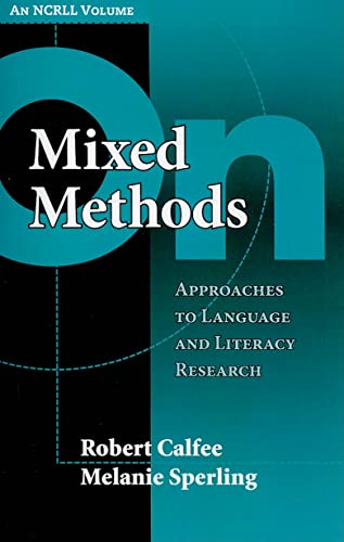 On Mixed Methods : Approaches to Language and Literacy Research (an NCRLL Volume)