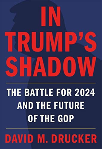 In Trump's Shadow : The Battle for 2024 and the Future of the GOP