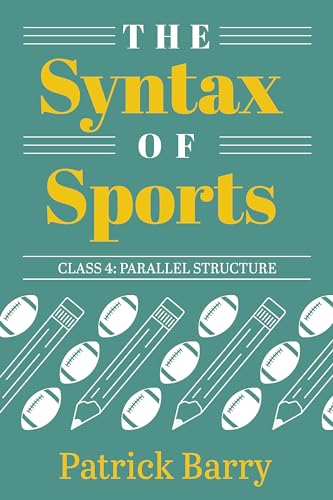 The Syntax of Sports, Class 4 : Parallel Structure