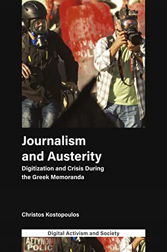 Journalism and Austerity : Digitization and Crisis During the Greek Memoranda