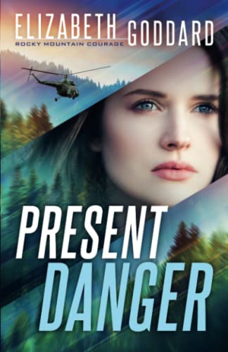 Present Danger: 1 (Rocky Mountain Courage)