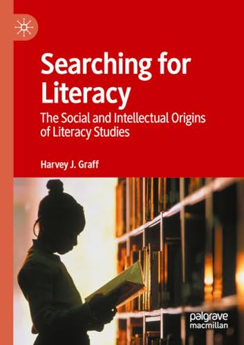 Searching for Literacy : The Social and Intellectual Origins of Literacy Studies