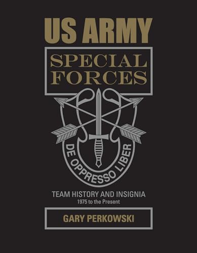 US Army Special Forces Team History and Insignia 1975 to the Present