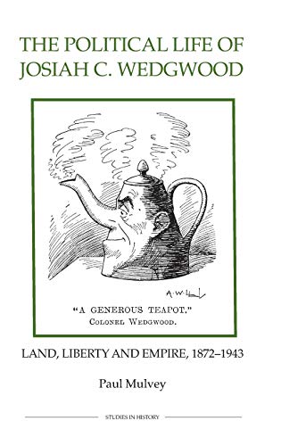 The Political Life of Josiah C. Wedgwood: Land