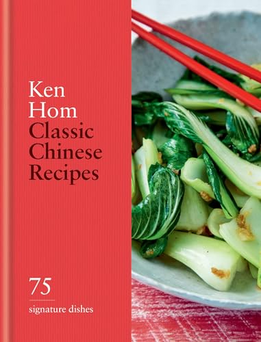 Classic Chinese Recipes : 75 signature dishes