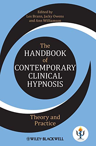 The Handbook of Contemporary Clinical Hypnosis: Theory and Practice