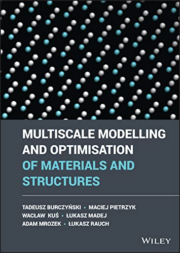 Multiscale Modelling and Optimization of Materials and Structures