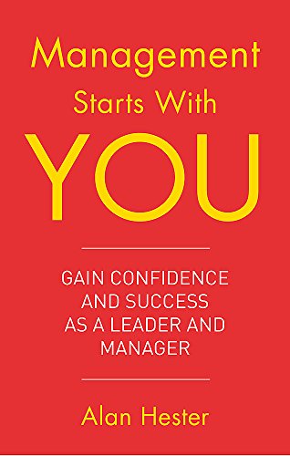 Management Starts With You: Gain Confidence and Success as a Leader and Manager