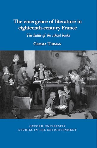 The emergence of literature in eighteenth-century France: The battle of the school books