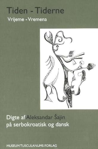 Tiden -- Tiderne : Digte pa serbokroatisk og dansk