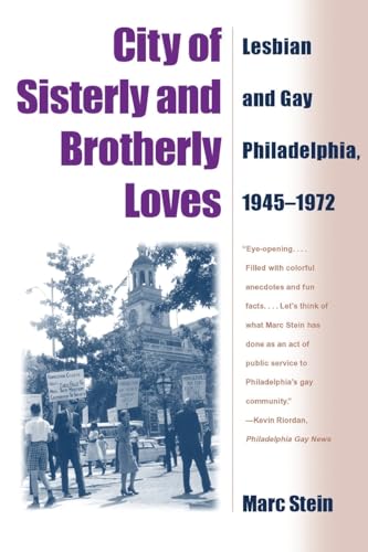 City of Sisterly and Brotherly Loves: Lesbian and Gay Philadelphia