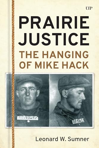 Prairie Justice : The Hanging of Mike Hack