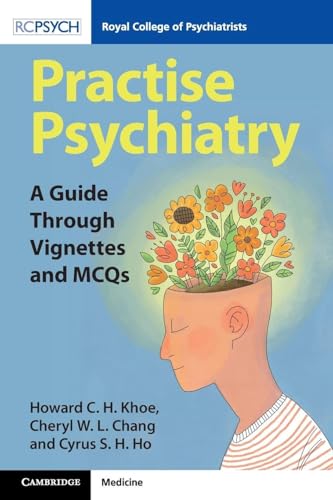 Practise Psychiatry : A Guide Through Vignettes and MCQs