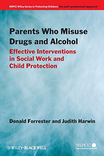 Parents Who Misuse Drugs and Alcohol: Effective Interventions in Social Work and Child Protection