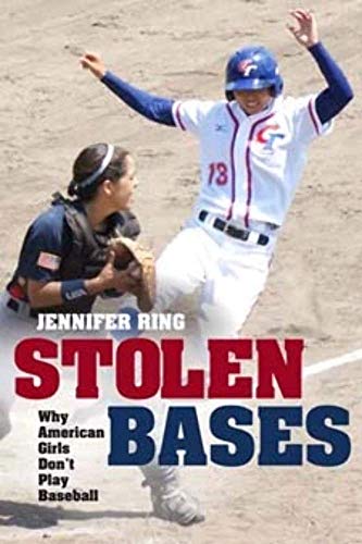 Stolen Bases: Why American Girls Dont Play Baseball