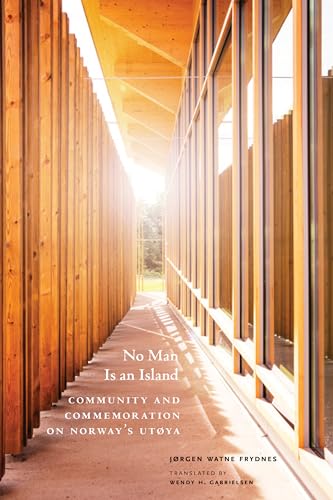No Man Is an Island : Community and Commemoration on Norway's Utøya