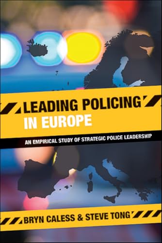 Leading Policing in Europe : An Empirical Study of Strategic Police Leadership