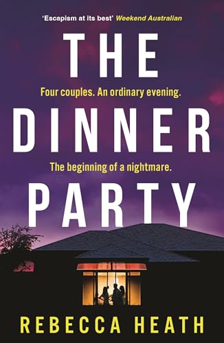 The Dinner Party : An addictive psychological thriller with a true-crime twist set in Australia