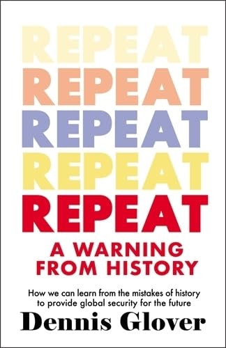 Repeat : A Warning from History