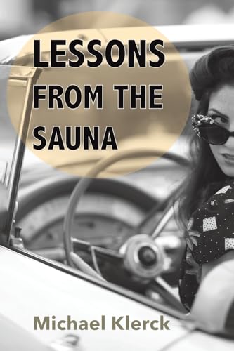Lessons from the Sauna : Not your ordinary online dating novel…