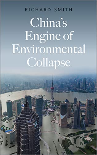 Chinas Engine of Environmental Collapse