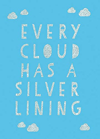 Every Cloud Has a Silver Lining: Encouraging Quotes to Inspire Positivity