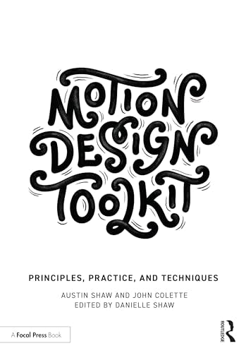 Motion Design Toolkit: Principles, Practice, and Techniques