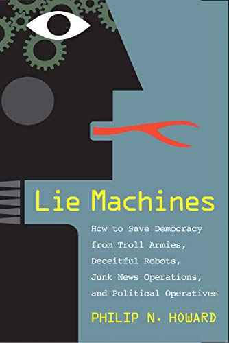 Lie Machines: How to Save Democracy from Troll Armies