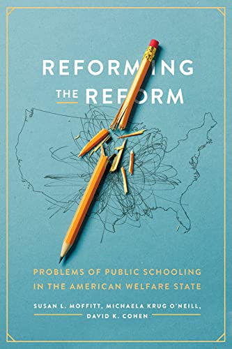 Reforming the Reform: Problems of Public Schooling in the American Welfare State