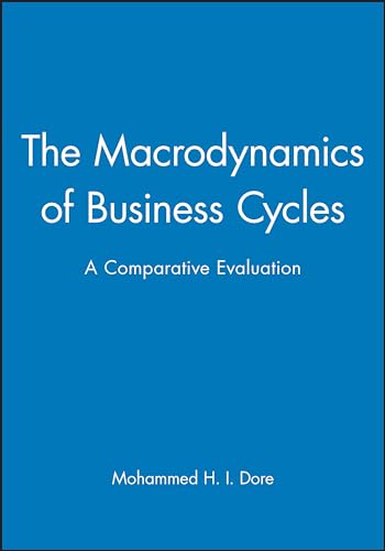 The Macrodynamics of Business Cycles: A Comparative Evaluation