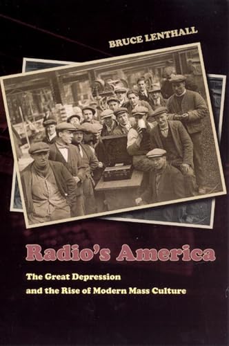 Radios America: The Great Depression and the Rise of Modern Mass Culture