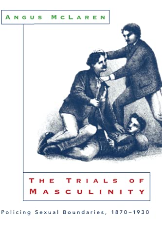 The Trials of Masculinity: Policing Sexual Boundaries